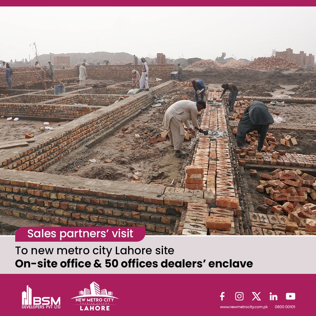 Sales Partners Explore Progress at New Metro City Lahore